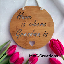 Load image into Gallery viewer, &#39;Home is where Grandma is&#39; - Wall Plaque