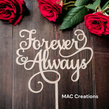 Load image into Gallery viewer, &#39;Forever &amp; Always&#39; Cake Topper