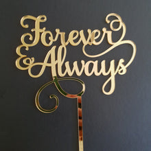 Load image into Gallery viewer, &#39;Forever &amp; Always&#39; Cake Topper