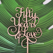 Load image into Gallery viewer, &#39;Fifty Years of Love&#39; - Cake Topper