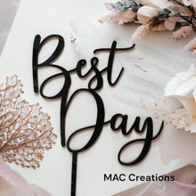 Load image into Gallery viewer, &#39;Best Day&#39; Cake Topper