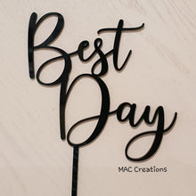 Load image into Gallery viewer, &#39;Best Day&#39; Cake Topper