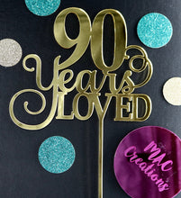 Load image into Gallery viewer, &#39;Any Age Years Loved&#39; Cake Topper - MAC Creations Laser Co.