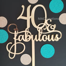 Load image into Gallery viewer, &#39;40 &amp; Fabulous&#39; Cake Topper - MAC Creations Laser Co.