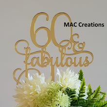 Load image into Gallery viewer, &#39;60 &amp; Fabulous&#39; Cake Topper - MAC Creations Laser Co.