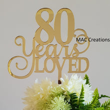 Load image into Gallery viewer, &#39;80 Years Loved&#39; Cake Topper - MAC Creations Laser Co.