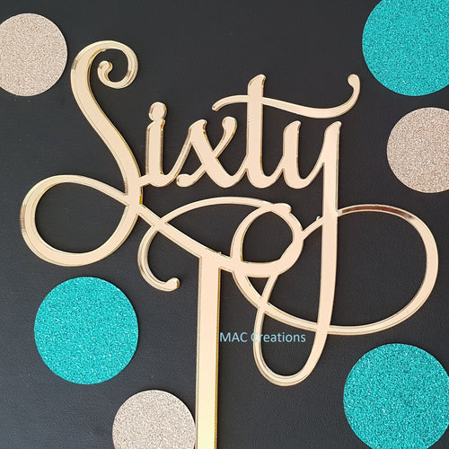 'Sixty' Cake Topper - MAC Creations Laser Co.