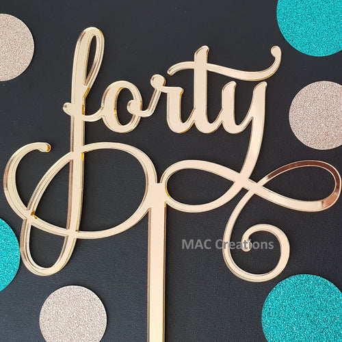 'Forty' Cake Topper - MAC Creations Laser Co.