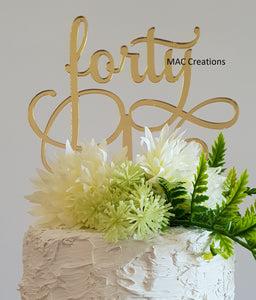 'Forty' Cake Topper - MAC Creations Laser Co.