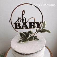 Load image into Gallery viewer, &#39;Oh Baby&#39; Circle Cake Topper - MAC Creations Laser Co.