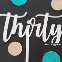 Load image into Gallery viewer, &#39;Thirty&#39; Custom Cake Topper - MAC Creations Laser Co.